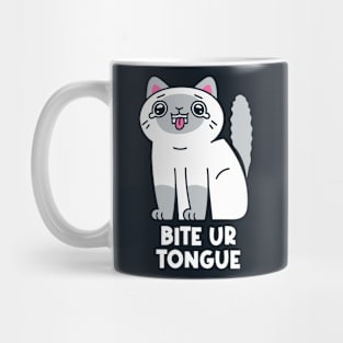 Bite Your Tongue, Cat! Mug